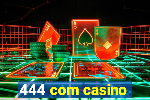 444 com casino